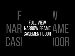 Full View Narrow Frame Casement Door